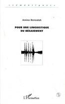 Couverture du livre « Pour une linguistique du begaiement » de Amina Bensalah aux éditions L'harmattan