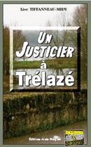 Couverture du livre « Un justicier à Trélazé » de Lise Tiffaneau-Midy aux éditions Bargain