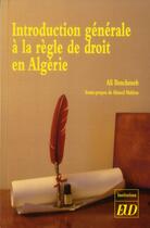Couverture du livre « Introduction générale à la règle de droit en Algérie » de Ali Bencheneb aux éditions Pu De Dijon
