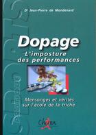 Couverture du livre « Dopage - l'imposture des performances » de Mondenard J-P. aux éditions Chiron