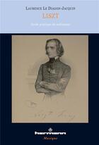 Couverture du livre « Liszt ; guide pratique à l'usage du mélomane » de Laurence Le Diagon-Jacquin aux éditions Hermann