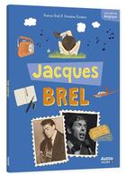 Couverture du livre « Jacques Brel » de France Brel et Coraline Riviere aux éditions Philippe Auzou