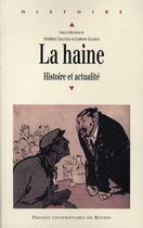 Couverture du livre « La haine ; Histoire et actualité » de Chavaud et Gaussot aux éditions Pu De Rennes