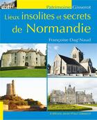 Couverture du livre « Lieux insolites et secrets de Normandie » de Francoise Dag'Naud aux éditions Gisserot