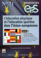 Couverture du livre « Dossiers EPS : DOSSIER EP.S N71:L'EDUCATION PHYSIQUE ET L'EDUCATION SPORTIVE DANS L'U.E./TOME 1 : EUROPE DU SUD EUR » de G.Klein /K.Hartman aux éditions Eps