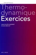 Couverture du livre « Thermodynamique : exercices » de Sylvain Brechet et Jean-Philippe Ansermet aux éditions Ppur