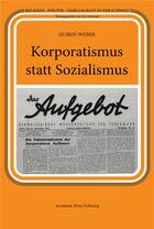 Couverture du livre « Korporatismus statt sozialismus » de Weber Quirin aux éditions Academic Press Fribourg