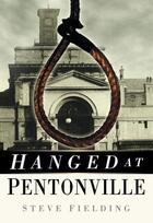 Couverture du livre « Hanged at Pentonville » de Fielding Steve aux éditions History Press Digital