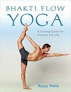 Couverture du livre « Bhakti flow yoga » de Wells Rusty aux éditions Random House Us