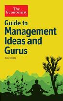 Couverture du livre « The Economist Guide to Management Ideas and Gurus » de Hindle Tim aux éditions Profile Digital