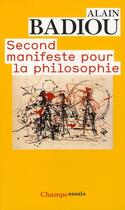 Couverture du livre « Second manifeste pour la philosophie » de Alain Badiou aux éditions Flammarion