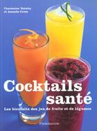 Couverture du livre « Cocktails Sante » de Cross Amanda et Charmaine Yasbley aux éditions Flammarion