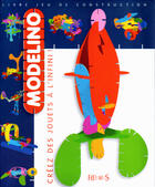 Couverture du livre « Modelino t.5 ; créez des jouets à l'infini » de Chalvignac/Delaroche aux éditions Fleurus