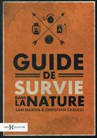 Couverture du livre « Guide de survie dans la nature » de Sam Martin et Christian Casucci aux éditions Hors Collection