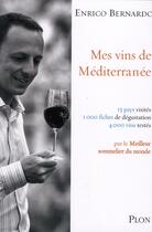 Couverture du livre « Mes vins de Méditerranée » de Enrico Bernardo aux éditions Plon