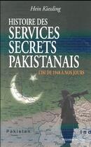 Couverture du livre « Histoire des services secrets pakistanais ; l'Isi de 1948 à nos jours » de Hein G. Kiessling aux éditions Nouveau Monde