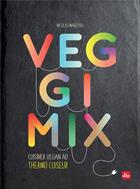 Couverture du livre « Veggimix-cuisiner vegan au thermo cuiseur » de Nicolas Marechal aux éditions La Plage