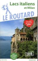 Couverture du livre « Guide du Routard ; lac italiens et Milan (édition 2019) » de Collectif Hachette aux éditions Hachette Tourisme