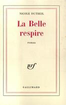 Couverture du livre « La belle respire » de Dutreil Nicole aux éditions Gallimard