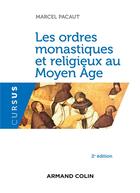 Couverture du livre « Les ordres monastiques et religieux au Moyen Age (2e édition) » de Marcel Pacaut aux éditions Armand Colin