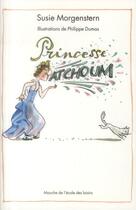 Couverture du livre « Princesse Atchoum » de Susie Morgenstern et Philippe Dumas aux éditions Ecole Des Loisirs