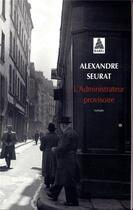 Couverture du livre « L'administrateur provisoire » de Alexandre Seurat aux éditions Actes Sud