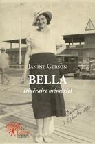 Couverture du livre « Bella » de Gerson Janine aux éditions Edilivre