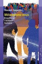 Couverture du livre « Melangeons-nous » de Vincent Cespedes aux éditions Buchet Chastel