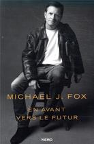 Couverture du livre « En avant vers le futur » de Michael J. Fox aux éditions Kero