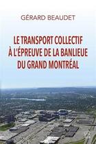 Couverture du livre « Le transport collectif à l'épreuve de la banlieue du grand Montréal » de Gerard Beaudet aux éditions Presses De L'universite De Laval