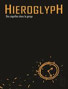 Couverture du livre « Hieroglyph : des aiguilles dans la gorge » de Ludwig Schuurman aux éditions Feles