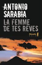 Couverture du livre « La femme de tes rêves » de Antonio Sarabia aux éditions Metailie