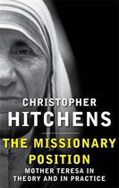 Couverture du livre « The Missionary Position » de Christopher Hitchens aux éditions Atlantic Books Digital