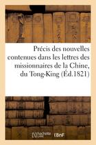 Couverture du livre « Precis des nouvelles contenues dans les lettres des missionnaires de la chine, du tong-king - et de » de  aux éditions Hachette Bnf