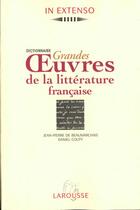 Couverture du livre « Les Grandes Oeuvres De La Litterature Francaise » de  aux éditions Larousse