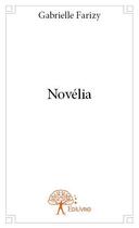 Couverture du livre « Novelia » de Gabrielle Farizy aux éditions Edilivre
