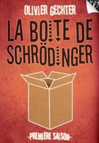Couverture du livre « La boîte de Schrödinger ; première saison » de Olivier Gechter aux éditions Walrus