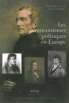 Couverture du livre « Les Romantismes politiques en Europe » de Gerard Raulet aux éditions Maison Des Sciences De L'homme