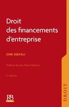 Couverture du livre « Droit des financements d'entreprise (2e édition) » de Zine Sekfali aux éditions Rb Edition