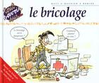Couverture du livre « LE BRICOLAGE » de Bue et Tybo et Tepaz et Goupil aux éditions Vents D'ouest