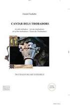 Couverture du livre « Cantar dels trobadors : chansons des troubadours en occitan medieval traduit en francais » de Gerard Zuchetto aux éditions Troba Vox
