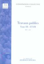 Couverture du livre « Travaux publics t.3 ; ETAM - IDCC 2614 » de  aux éditions Documentation Francaise