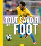 Couverture du livre « Tout savoir sur le foot » de Jean-Michel Billioud aux éditions Fleurus