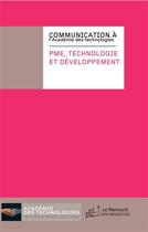 Couverture du livre « PME, technologies et développement » de Academie Des Technologies aux éditions Le Manuscrit