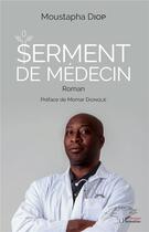 Couverture du livre « Serment de médecin » de Moustapha Diop aux éditions L'harmattan