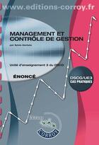 Couverture du livre « Management et contrôle de gestion ; unité d'enseignement 3 du DSCG ; énoncé (5e édition) » de Sylvie Gerbeix aux éditions Corroy