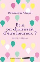 Couverture du livre « Et si on choisissait d'être heureux ? » de Dominique Chapot aux éditions Marabout