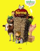 Couverture du livre « La ferme » de Pascale Hedelin et Anthony Hecquet et Laurence Bar et Anne Lesterlin aux éditions Milan