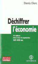 Couverture du livre « Dechiffrer L'Economie » de Denis Clerc aux éditions Syros