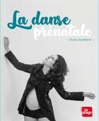Couverture du livre « La danse prénatale » de Sonia Duchesne aux éditions La Plage